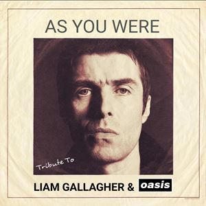 As You Were (Liam Gallagher Tribute) As You Were (Liam Gallagher Tribute)