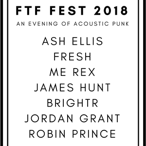 Ash Ellis Presents... FTF FEST 2018 Ash Ellis Presents... FTF FEST 2018