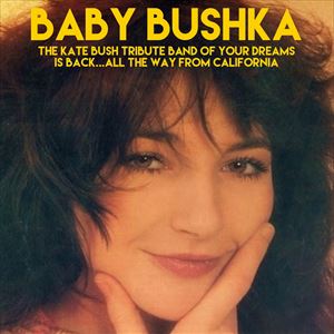 Baby Bushka - Kate Bush Tribute Baby Bushka - Kate Bush Tribute