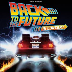 Back To The Future In Concert Back To The Future In Concert