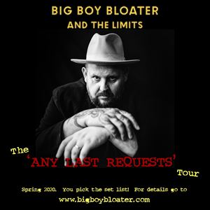 Big Boy Bloater & the LiMiTs + The Bitter Pills Big Boy Bloater & the LiMiTs + The Bitter Pills