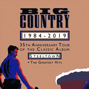 BIG COUNTRY - 35th Anniversary tour BIG COUNTRY - 35th Anniversary tour