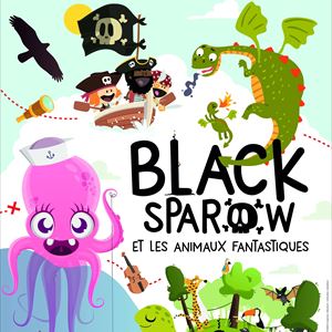 Black Sparow et les animaux fantastiques Black Sparow et les animaux fantastiques
