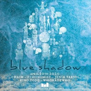 Blue Shadow w/Chaim, Jenia Tarsol, WhoMadeWho Blue Shadow w/Chaim, Jenia Tarsol, WhoMadeWho