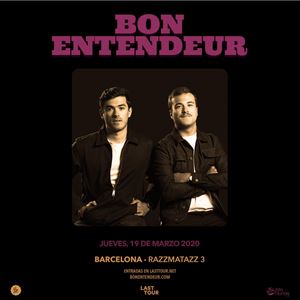 BON ENTENDEUR - LAST TOUR BON ENTENDEUR - LAST TOUR