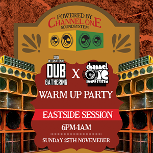 Channel One: Dub Gathering 2019 Warm Up Party Channel One: Dub Gathering 2019 Warm Up Party