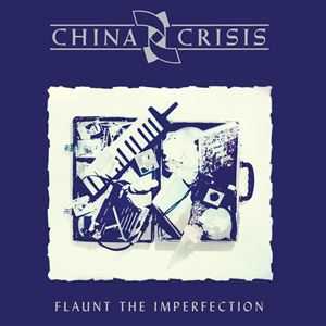 China Crisis - Flaunt The Imperfection Tour China Crisis - Flaunt The Imperfection Tour