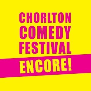 Chorlton Comedy Festival: Encore! Chorlton Comedy Festival: Encore!