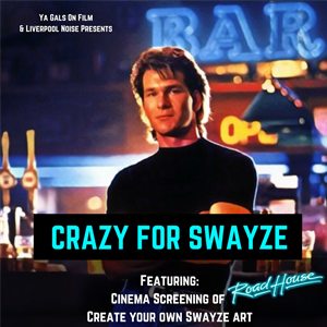 Crazy For Swayze - Patrick Swayze Night Crazy For Swayze - Patrick Swayze Night