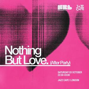 Nothing But Love. (After Party)
