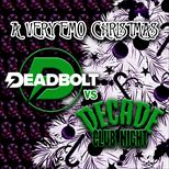 Deadbolt Vs Decade / A Very Emo Christmas