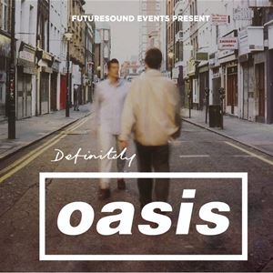 Definitely Oasis Definitely Oasis