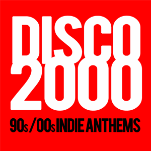 Disco 2000 - 90s/00s Indie Clubnight Disco 2000 - 90s/00s Indie Clubnight
