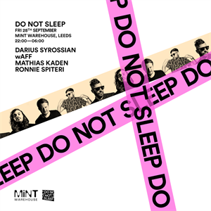 Do Not Sleep - Darius Syrossian, wAFF + more Do Not Sleep - Darius Syrossian, wAFF + more
