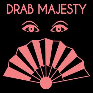 Drab Majesty Drab Majesty
