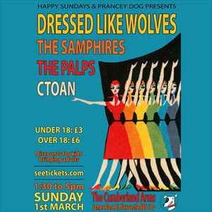 Dressed Like Wolves/The Samphires/The Palps/CTOAN Dressed Like Wolves/The Samphires/The Palps/CTOAN