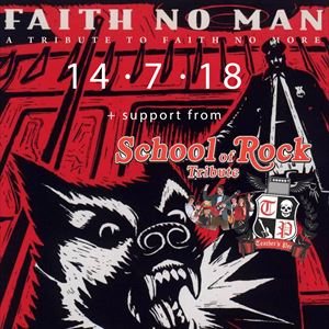 Faith No Man-Faith No More Tribute+Teachers Pet Faith No Man-Faith No More Tribute+Teachers Pet