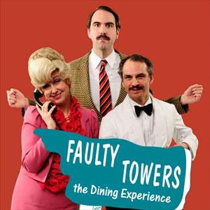 FAULTY TOWERS: THE DINING EXPERIENCE FAULTY TOWERS: THE DINING EXPERIENCE