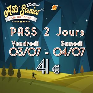 FESTIVAL ARTS'SCENICS Pass 2 jours 3/4 Juillet FESTIVAL ARTS'SCENICS Pass 2 jours 3/4 Juillet