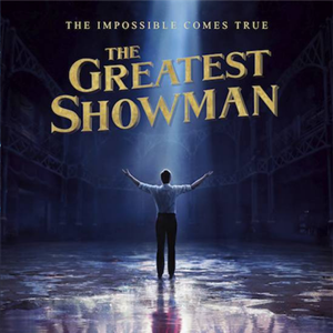 THE GREATEST SHOWMAN THE GREATEST SHOWMAN