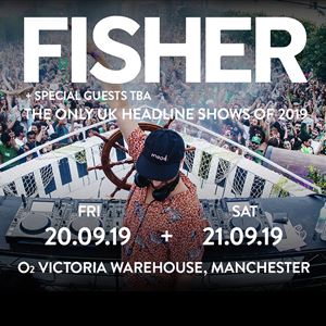 FISHER at Victoria Warehouse FISHER at Victoria Warehouse