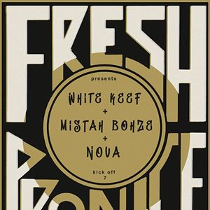 Fresh Produce: White Keef + Mistah Bohze + Nova Fresh Produce: White Keef + Mistah Bohze + Nova