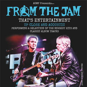 FROM THE JAM "That's Entertainment" Acoustic Tour FROM THE JAM "That's Entertainment" Acoustic Tour