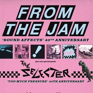 FROM THE JAM + THE SELECTER FROM THE JAM + THE SELECTER