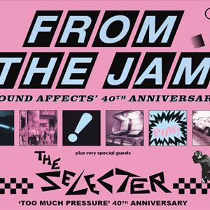 FROM THE JAM & THE SELECTER FROM THE JAM & THE SELECTER