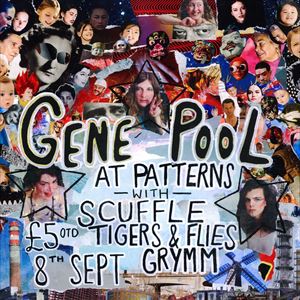 Gene Pool at Patterns (Scuffle, T&F, Grymm) Gene Pool at Patterns (Scuffle, T&F, Grymm)