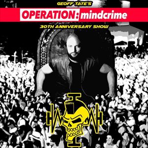 GEOFF TATE'S OPERATION MINDCRIME 30th ANNIVERSARY GEOFF TATE'S OPERATION MINDCRIME 30th ANNIVERSARY
