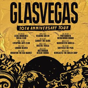 Glasvegas - 10th Anniversary Tour Glasvegas - 10th Anniversary Tour