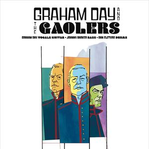 GRAHAM DAY AND THE GAOLERS GRAHAM DAY AND THE GAOLERS