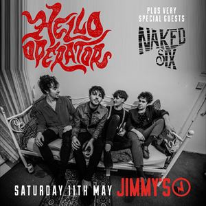 Hello Operator plus Special Guests Naked Six Hello Operator plus Special Guests Naked Six