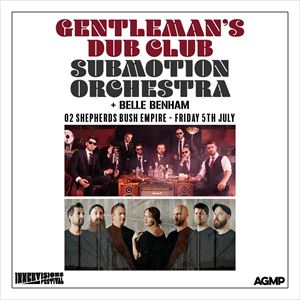 Gentleman's Dub Club + Submotion Orchestra Gentleman's Dub Club + Submotion Orchestra