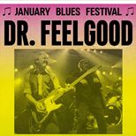 January Blues Festival - DR. FEELGOOD