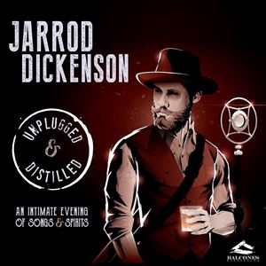 Jarrod Dickenson - Unplugged & Distilled Jarrod Dickenson - Unplugged & Distilled