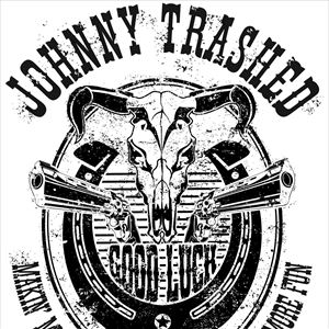 Johnny Trashed Johnny Trashed