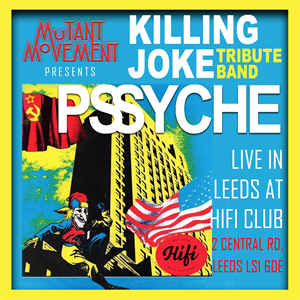 Killing Joke tribute band Pssyche: Live In Leeds Killing Joke tribute band Pssyche: Live In Leeds