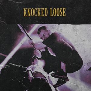 Knocked Loose Knocked Loose