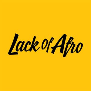 Lack of Afro Lack of Afro