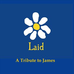 Laid - A Tribute to James Laid - A Tribute to James