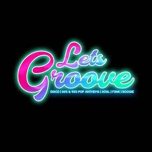 Lets Groove - Disco, 00s, Pop, Soul, Funk & Boogie Lets Groove - Disco, 00s, Pop, Soul, Funk & Boogie