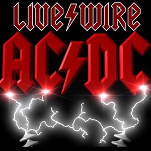 Livewire AC/DC Livewire AC/DC