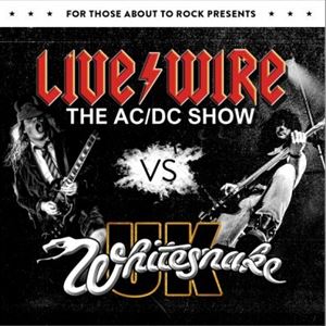 Livewire AC/DC V's Whitesnake UK Livewire AC/DC V's Whitesnake UK