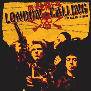 London Calling - Tribute to The Clash London Calling - Tribute to The Clash