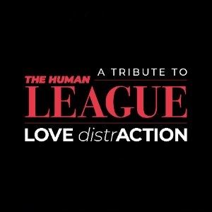 Love distrACTION (Human League Tribute)