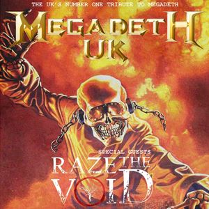Megadeth UK / Raze The Void Megadeth UK / Raze The Void