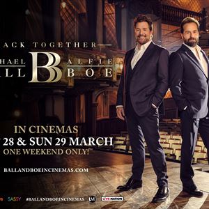 Michael Ball & Alfie Boe: Back Together Michael Ball & Alfie Boe: Back Together