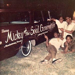 MICKEY AND THE SOUL GENERATION MICKEY AND THE SOUL GENERATION